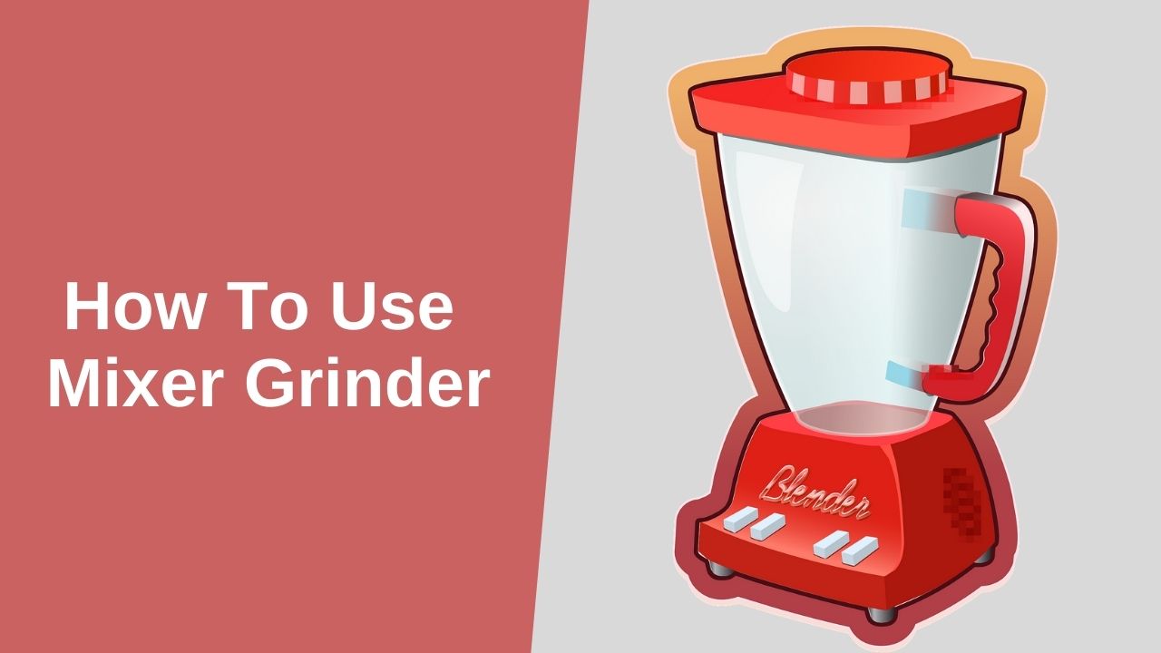 How to Use Mixer Grinder Step By Step Guide! Daily Dialers